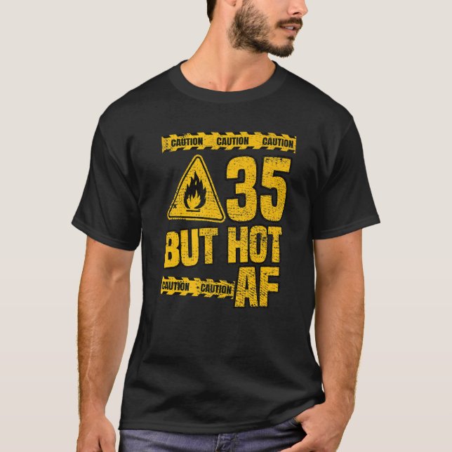 Mens 35th Birthday 35 Years But Hot Af Funny Mecha T-Shirt (Front)