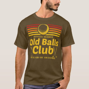 Mens 40th Birthday Funny Golf Old Balls Club Membe T-Shirt