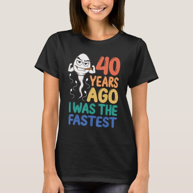 Mens 40th Birthday Gag Dress 40 Years Ago I Was Th T-Shirt (Front)