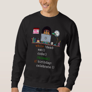 Mens 40th Birthday I Software Engineer & Coder I E Sweatshirt