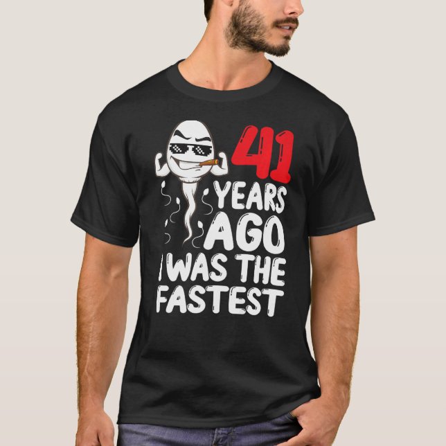 Mens 41st Birthday Gag Dress 41 Years Ago I Was Th T-Shirt (Front)