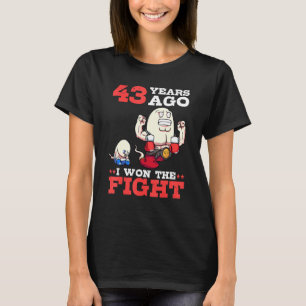 Mens 43 Years Ago I Won The Fight 43rd Birthday Sp T-Shirt