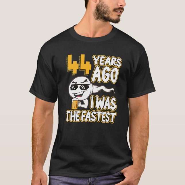 Mens 44th Birthday Gag Sperm 44 Years Ago I Was Th T-Shirt (Front)