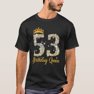Mens 53 Year Old Its My 53th Birthday Queen Diamon T-Shirt