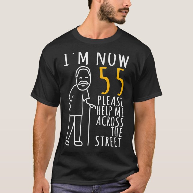 Mens 55th Birthday For Him I'm Now 55 Years Old Co T-Shirt (Front)