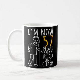 Mens 57th Birthday For Him I'm Now 57 Years Old Coffee Mug
