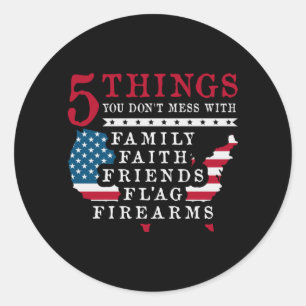 Mens 5 Things Dont Mess With For Proud Patriotic Classic Round Sticker
