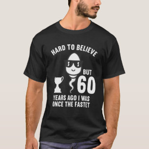Mens 60 Years Ago I Was Once The Fastest 60Th Birt T-Shirt