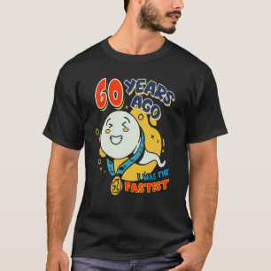 Mens 60 Years Ago I Was The Fastest Birthday T-Shirt