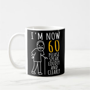 Mens 60th Birthday For Him I'm Now 60 Years Old Coffee Mug