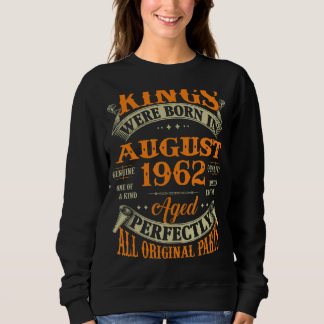 Mens 60th Birthday For Kings Born In August 1962 6 Sweatshirt
