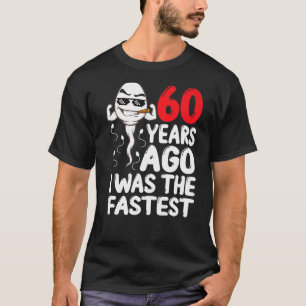 Mens 60th Birthday Gag Dress 60 Years Ago I Was Th T-Shirt