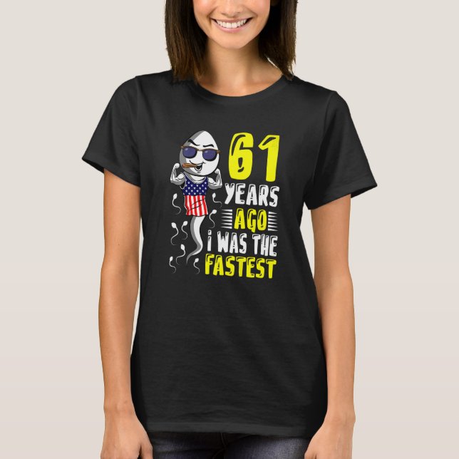 Mens 61 Years Ago I Was The Fastest 61th Birthday  T-Shirt (Front)