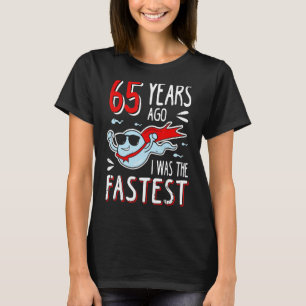 Mens 65 Years Ago I Was The Fastest  65th Birthday T-Shirt