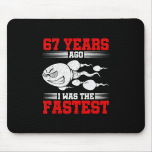 Mens 67 Years Ago I Was The Fastest 67th Birthday Mouse Mat