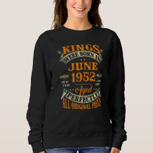 Mens 70th Birthday For Kings Born In June 1952 70 Sweatshirt