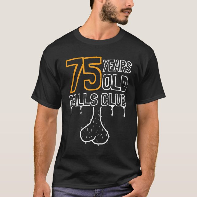 Mens 75th Birthday Old Balls Club 75 Years Of Awes T-Shirt (Front)