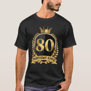 Mens 80Th Birthday King 80 Yrs Old Bday Awesome Si T-Shirt