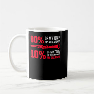 Mens 90 Of My Time I Play Clarinet 10 Im Thinking  Coffee Mug