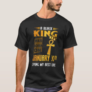 Mens A Black King Was Born On January 30Th Living T-Shirt
