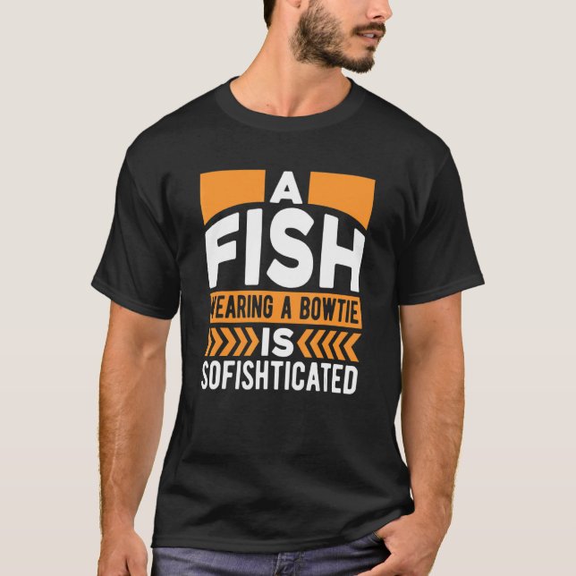 Mens A Fish Wearing A Bowtie Is Sofishticated  Fat T-Shirt (Front)
