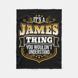 Mens A James Thing Wouldnt Understand Funny Fleece Blanket
