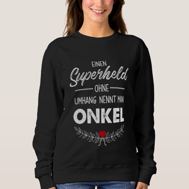 Mens A Superhero Without A Cape Is Called Uncle Sweatshirt (Front)