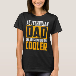 Mens AC Technician Dad Like a Regular Dad but Coo T-Shirt