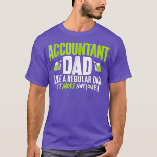 Mens Accountant Dad Fathers Day Funny More Awesome T-Shirt