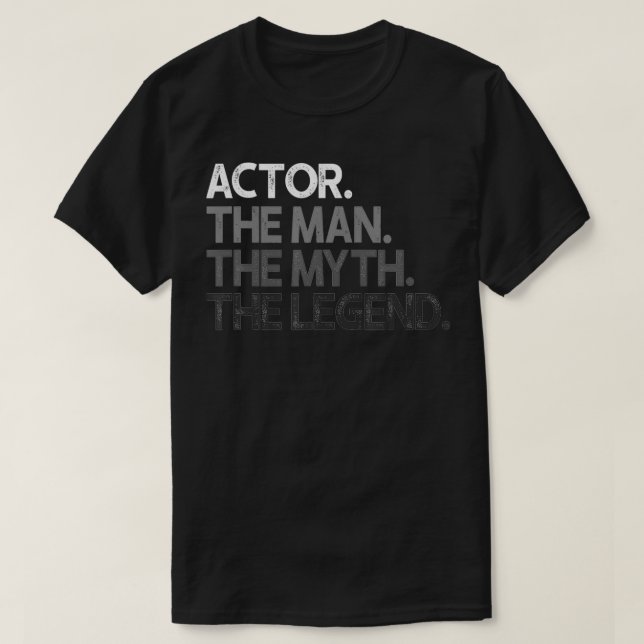 Mens Actor Gift Man Myth The Legend  T-Shirt (Design Front)