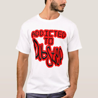 mens addicted to Dubstep club D shirt
