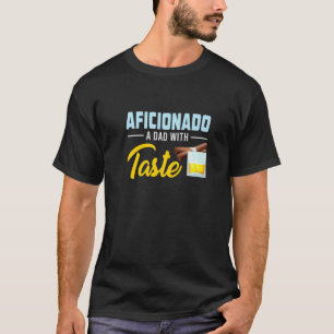 Mens Aficionado A Dad With Taste, Cigar Lover T-Shirt