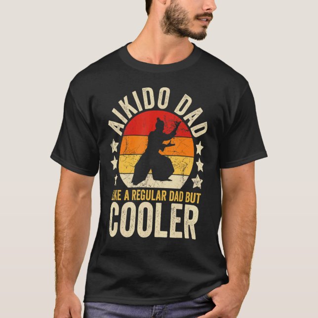 Mens Aikido Dad Like A Regular Dad But Cooler Fath T-Shirt (Front)