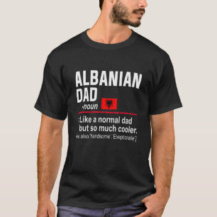 Mens Albanian Dad Definition   Fathers Day Daddy F T-Shirt