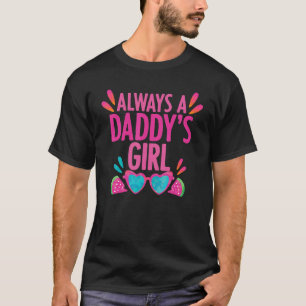 Mens Always A Daddy's Girl Daughter Papa's Little T-Shirt