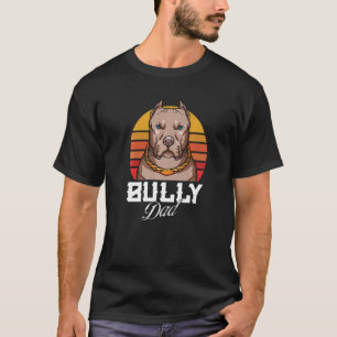 Mens American Bully For Dog Owner Bully Dad T-Shirt