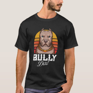Mens American Bully For Dog Owner  Bully Dad T-Shirt