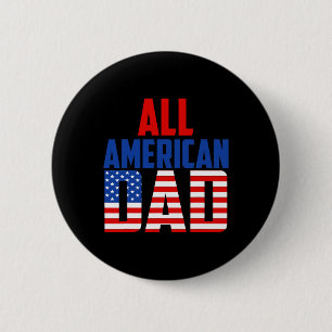 Mens American Flag All American Dad 4th Of July 6 Cm Round Badge