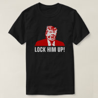 Men's Anti-Trump T-Shirt: "LOCK HIM UP!"