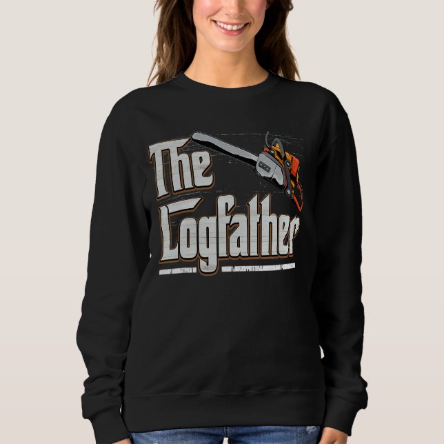 Mens  Arborist I Woodworker Chainsaw Sweatshirt (Front)