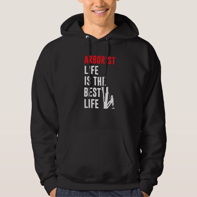 Mens Arborist Life Is The Best Life Tree Climbing  Hoodie (Front)