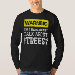 Mens Arborist Talk About Trees Lumberjack 1 T-Shirt