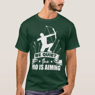 Mens Archer The Pro Is Aiming Bow Arrows Archery T-Shirt