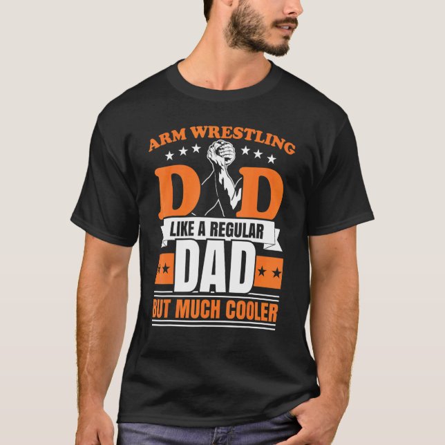 Mens Arm Wrestling Dad Like A Regular Dad But Much T-Shirt (Front)