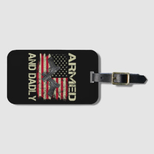 Mens Armed And Dadly Funny Deadly Father For Fathe Luggage Tag