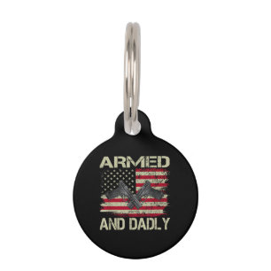 Mens Armed And Dadly Funny Deadly Father For Fathe Pet Tag