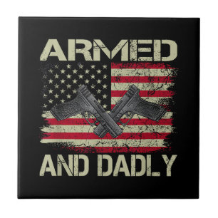 Mens Armed And Dadly Funny Deadly Father For Fathe Tile