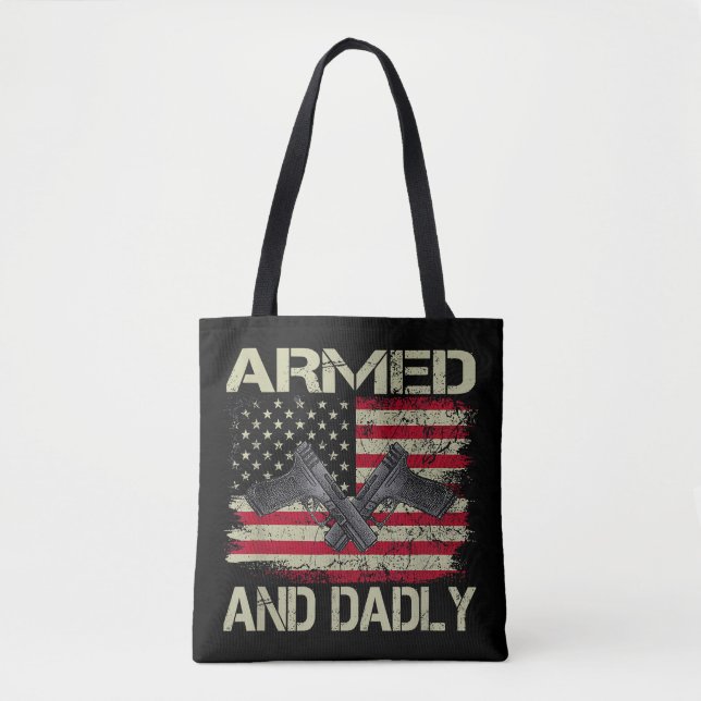 Mens Armed And Dadly Funny Deadly Father For Fathe Tote Bag (Front)