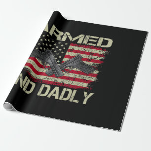 Mens Armed And Dadly Funny Deadly Father For Fathe Wrapping Paper