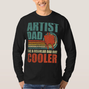 Mens Artist Dad Like A Regular Dad But Cooler Fat T-Shirt